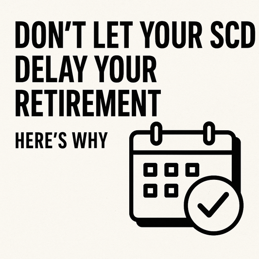 Don’t Let Your SCD Delay Your Retirement